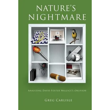 Nature's Nightmare: Analyzing David Foster Wallace's Oblivion