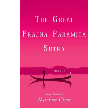The Great Prajna Paramita Sutra, Volume 9