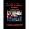 The Ultimate Fitness Boxing & Kickboxing Workout