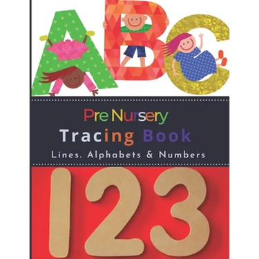 Pre Nursery Tracing Book: Letter and Number Workbook For Toddlers in Kindergarten