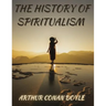 The History of Spiritualism