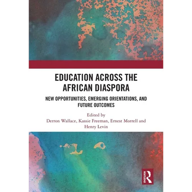 Education Across the African Diaspora: New Opportunities, Emerging Orientations, and Future Outcomes
