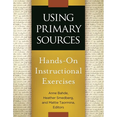 Using Primary Sources: Hands-On Instructional Exercises