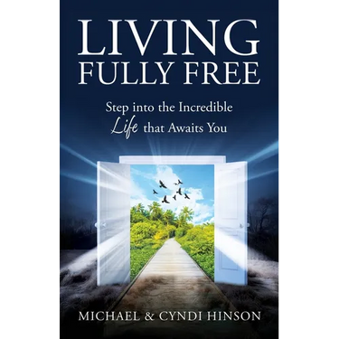 Living Fully Free: Step into the Incredible Life that Awaits You