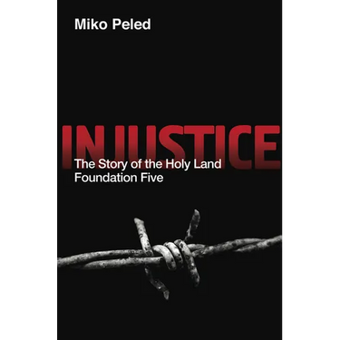 Injustice: The Story of the Holy Land Foundation Five