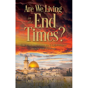 Are We Living in the End Times?: Biblical Answers to 7 Questions about the Future