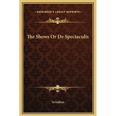 The Shows Or De Spectaculis
