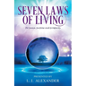 Seven Laws of Living for peace, purpose and prosperity