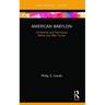 American Babylon: Christianity and Democracy Before and After Trump