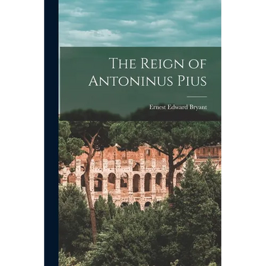 The Reign of Antoninus Pius
