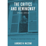 The Critics and Hemingway, 1924-2014: Shaping an American Literary Icon