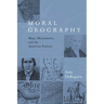 Moral Geography: Maps, Missionaries, and the American Frontier