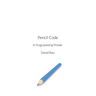 Pencil Code: A Programming Primer