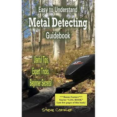 Easy to Understand; Metal Detecting Guidebook: A worthwhile guide: With Useful Tips, Expert Tricks And Beginner Secrets!