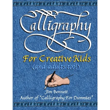 Calligraphy for Creative Kids (and adults too!)
