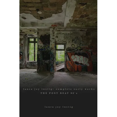laura joy lustig: complete early works the post beat 90'z