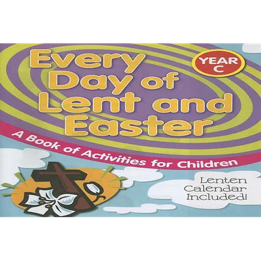 Every Day of Lent and Easter, Year C: A Book of Activities for Children