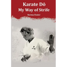 Karate Dō: My Way of Strife