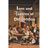 Inns and Taverns of Old London