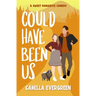 Could Have Been Us: a Sweet Romantic Comedy