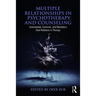 Multiple Relationships in Psychotherapy and Counseling: Unavoidable, Common, and Mandatory Dual Relations in Therapy