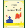 Hymns for Beginner Cello: Easy Hymns for early Cellists