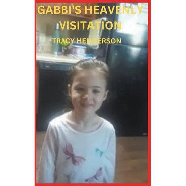 Gabbi's Heavenly Visitation