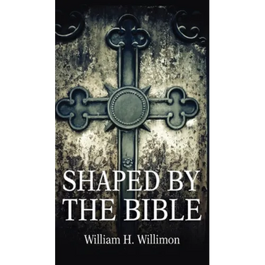 Shaped by the Bible