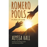 Romero Pools: A Story of Love