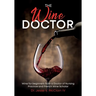 The Wine Doctor: Wine for beginners from a Doctor of Nursing Practice and French Wine Scholar