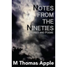 Notes from the Nineties: Stories and Poems