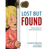 Lost But Found: A Boy's Story of Grief and Recovery