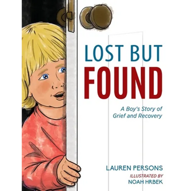 Lost But Found: A Boy's Story of Grief and Recovery