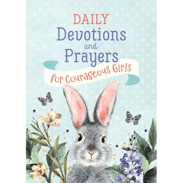 Daily Devotions and Prayers for Courageous Girls