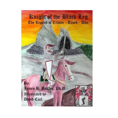 Kinght of the Black Leg: The Legend of Cilman-Troed-Dhu