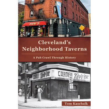Cleveland's Neighborhood Taverns: A Pub Crawl Through History