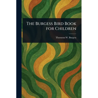 The Burgess Bird Book for Children