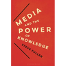 Media and the Power of Knowledge