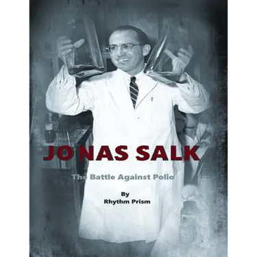 Jonas Salk: The Battle Against Polio