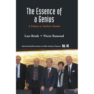 Essence of a Genius, The: A Tribute to Yoichiro Nambu