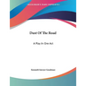 Dust Of The Road: A Play In One Act