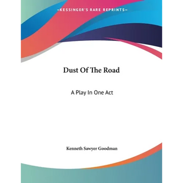 Dust Of The Road: A Play In One Act