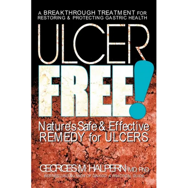 Ulcer Free!: Nature's Safe & Effective Remedy for Ulcers