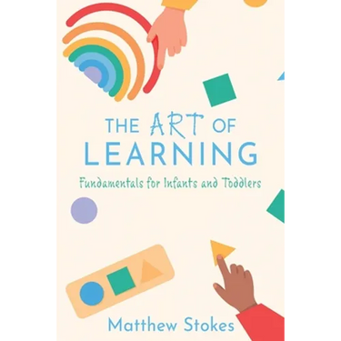 The Art of Learning: Fundamentals for Infants and Toddlers