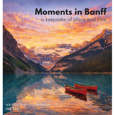 Moments in Banff: a keepsake of place and time