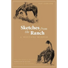 Sketches from the Ranch: A Montana Memoir