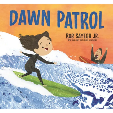 Dawn Patrol: A Father and Daughter Surfing Story