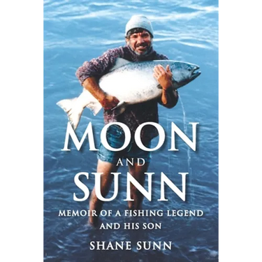 Moon and Sunn: Memoir of a Fishing Legend and his Son