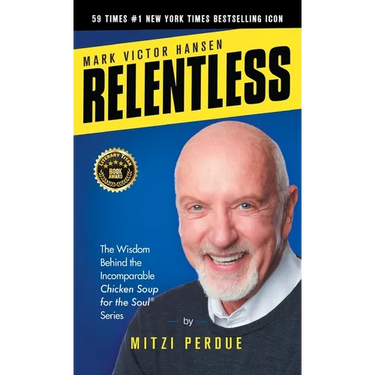 Relentless: Mark Victor Hansen