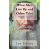 What Men Live By and Other Tales